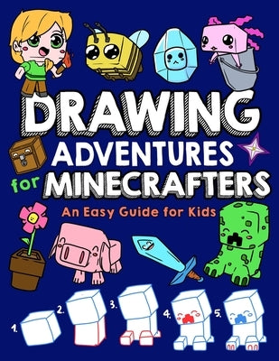 Drawing Adventures for Minecrafters: An Easy Guide for Kids by Mulle, Mark