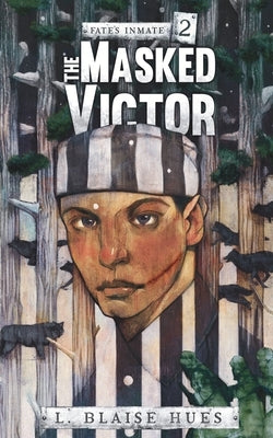 The Masked Victor by Hues, L. Blaise