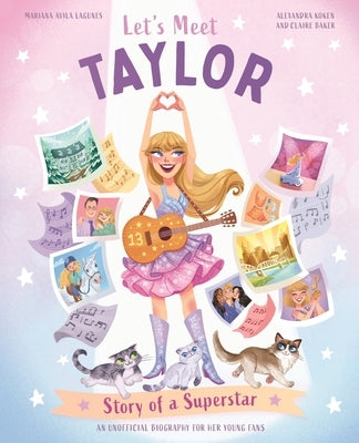 Let's Meet Taylor: Story of a Superstar by Avila, Mariana