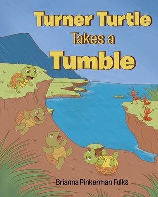 Turner Turtle Takes a Tumble by Fulks, Brianna Pinkerman