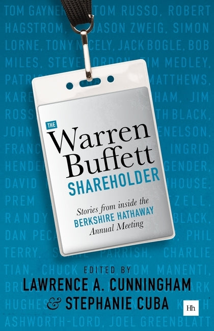 The Warren Buffett Shareholder: Stories from Inside the Berkshire Hathaway Annual Meeting by Cunningham, Lawrence A.