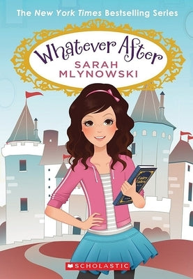 Whatever After Boxset, Books 1-6 (Whatever After) by Mlynowski, Sarah