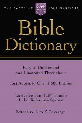 Pocket Bible Dictionary: Nelson's Pocket Reference Series by Thomas Nelson