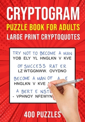 Cryptograms Puzzle Books for Adults: 400 Large Print Cryptoquotes / Cryptoquips Puzzles by Publishing, Puzzle King