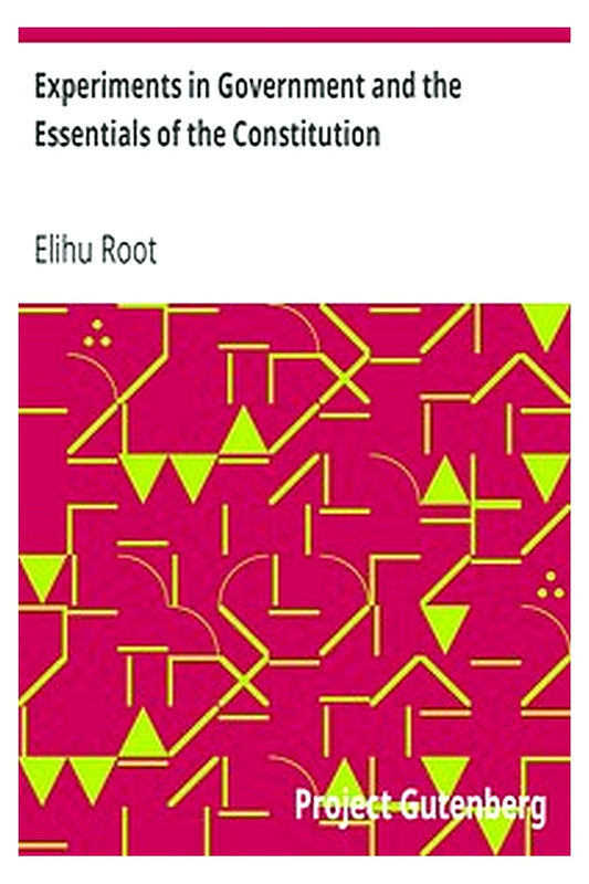 Experiments in Government and the Essentials of the Constitution