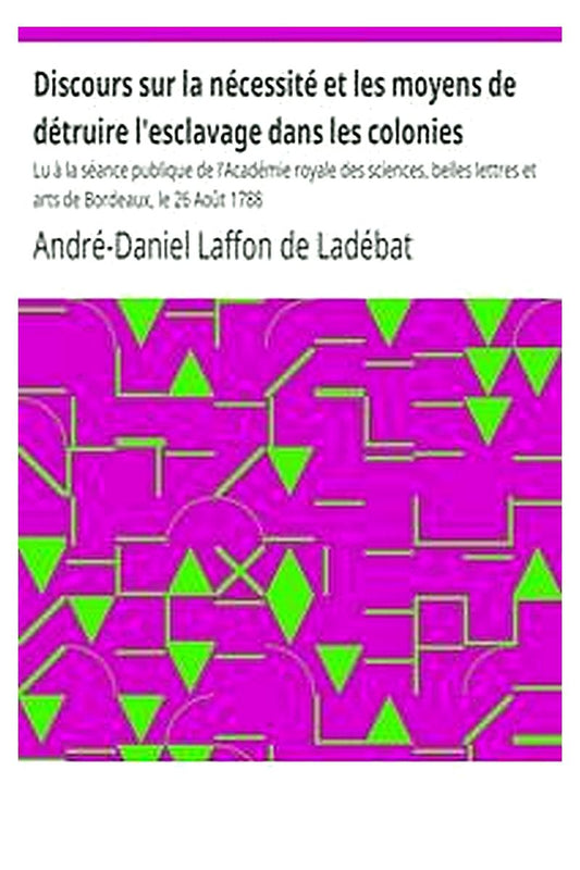 Discours sur la nécessité et les moyens de détruire l'esclavage dans les colonies