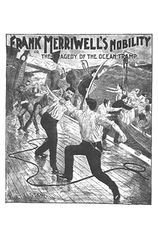 Frank Merriwell's Nobility Or, The Tragedy of the Ocean Tramp