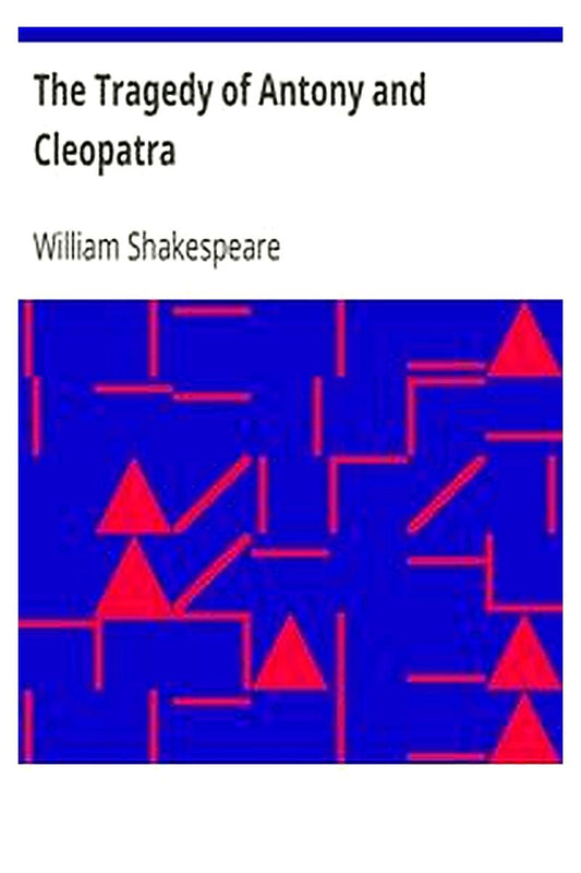 The Tragedy of Antony and Cleopatra