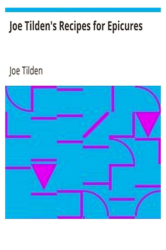 Joe Tilden's Recipes for Epicures