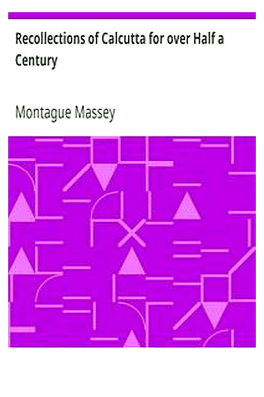 Recollections of Calcutta for over Half a Century