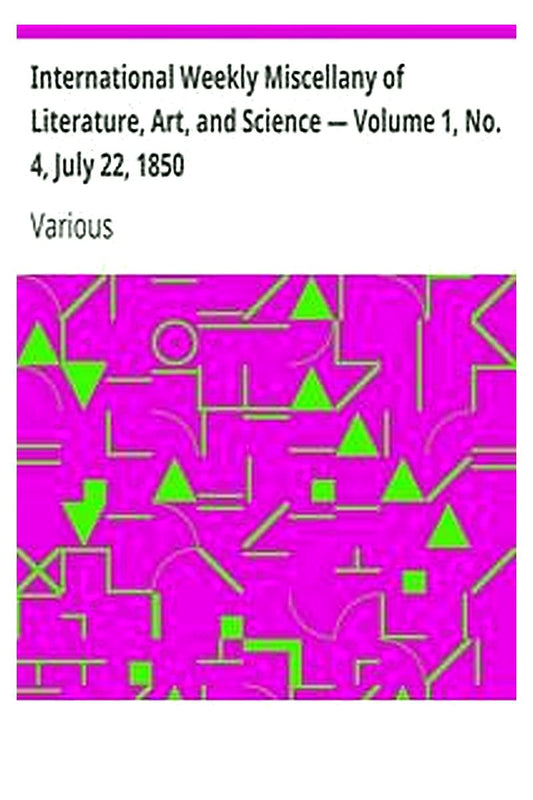 International Weekly Miscellany of Literature, Art, and Science — Volume 1, No. 4, July 22, 1850