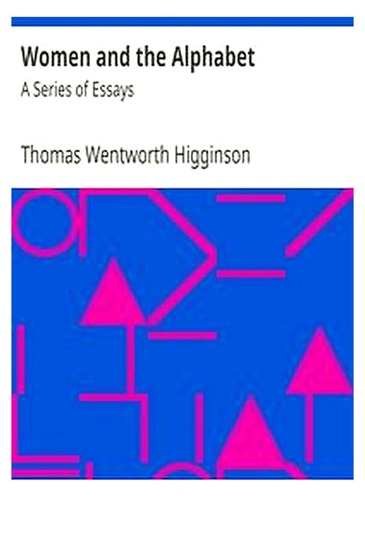 Women and the Alphabet: A Series of Essays