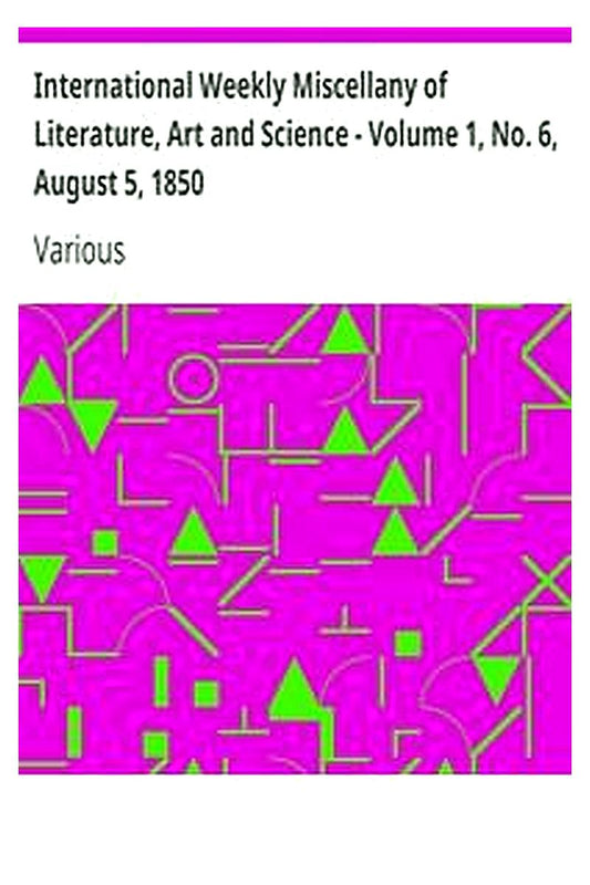 International Weekly Miscellany of Literature, Art and Science - Volume 1, No. 6, August 5, 1850