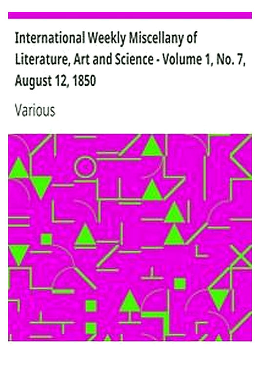 International Weekly Miscellany of Literature, Art and Science - Volume 1, No. 7, August 12, 1850