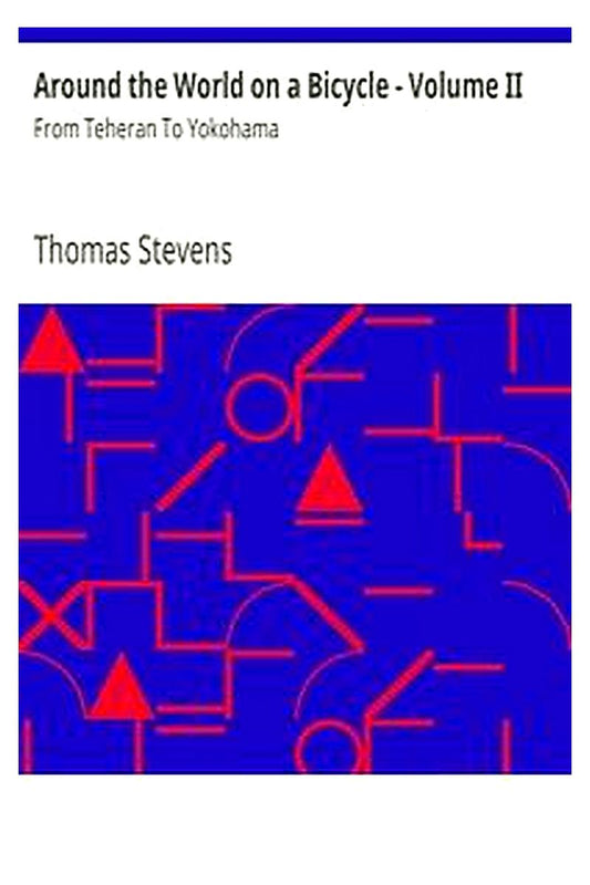 Around the World on a Bicycle - Volume II