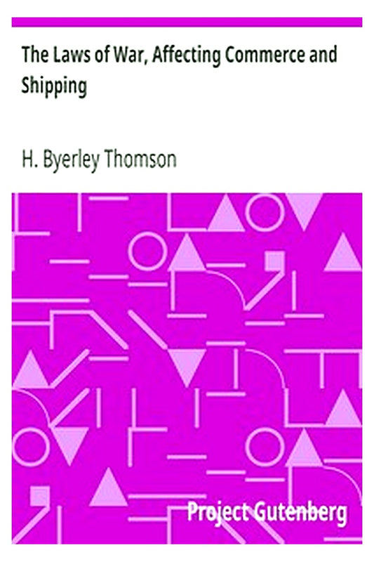 The Laws of War, Affecting Commerce and Shipping