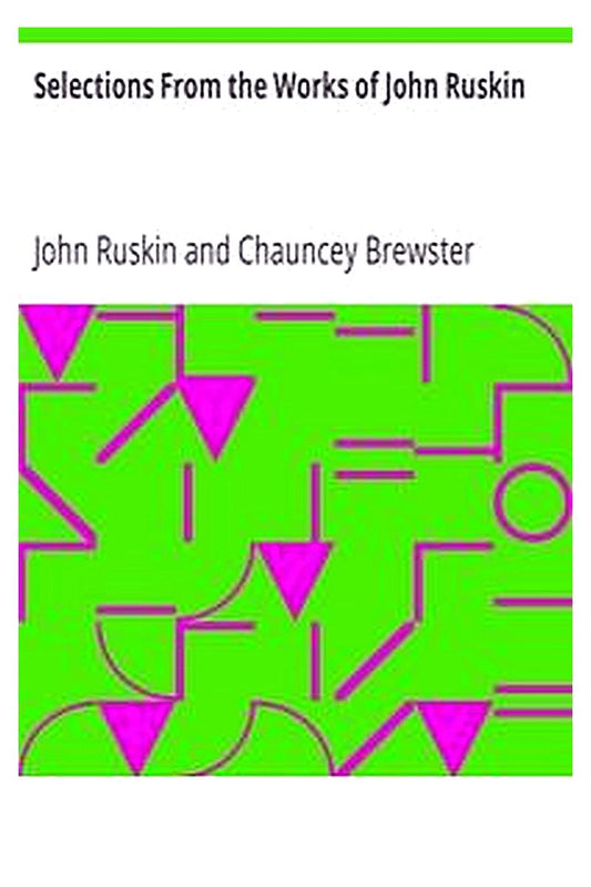 Selections From the Works of John Ruskin