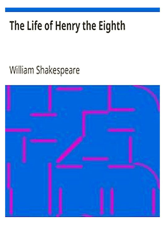 The Life of Henry VIII