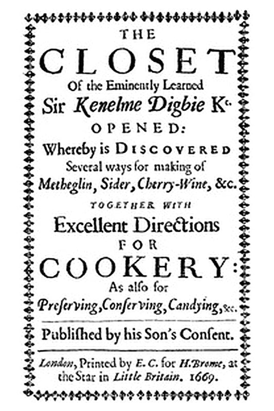 The Closet of Sir Kenelm Digby Knight Opened