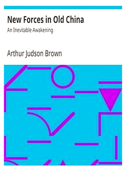 New Forces in Old China: An Inevitable Awakening