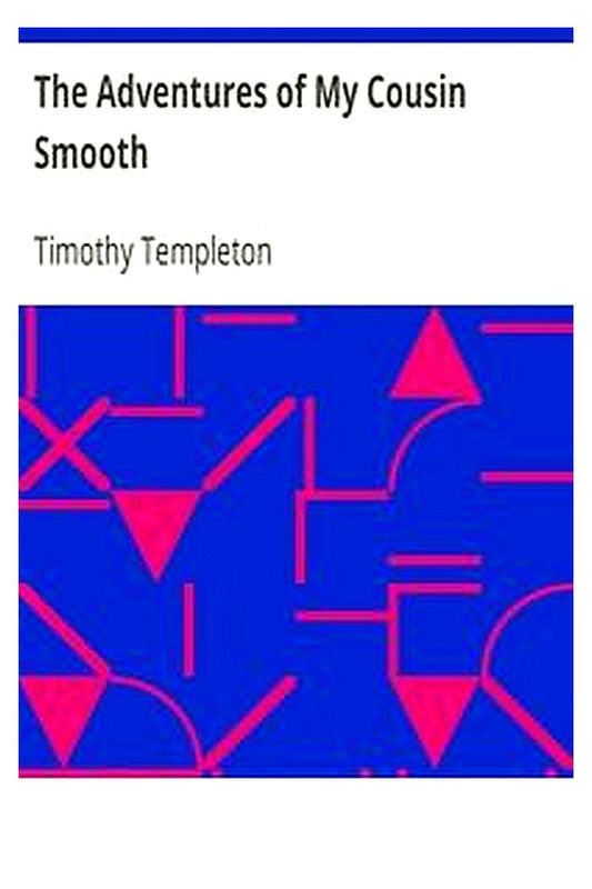 The Adventures of My Cousin Smooth