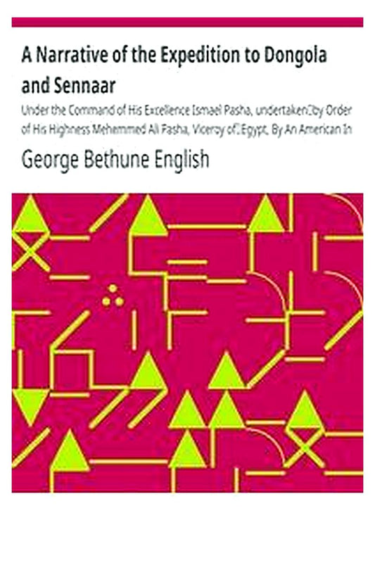 A Narrative of the Expedition to Dongola and Sennaar