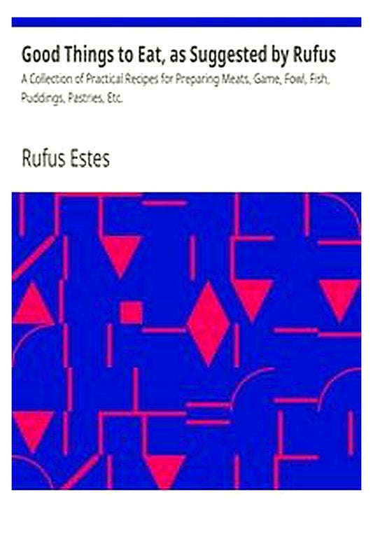 Good Things to Eat, as Suggested by Rufus