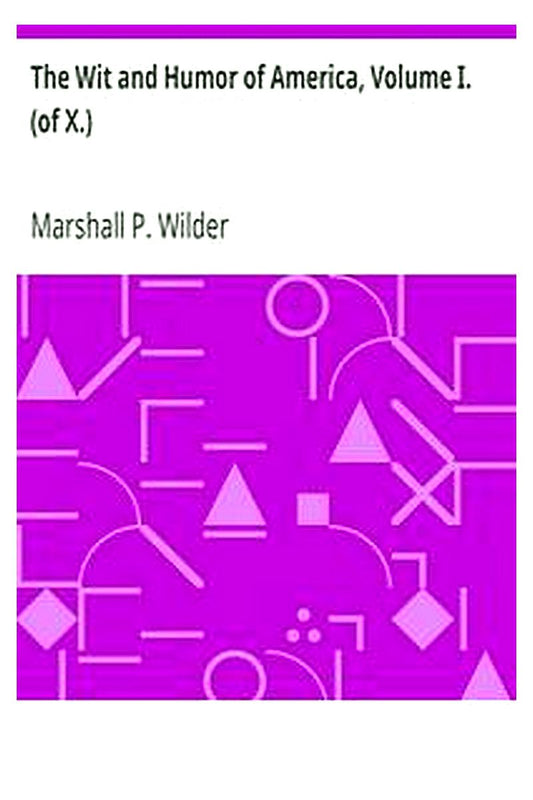 The Wit and Humor of America, Volume I. (of X.)