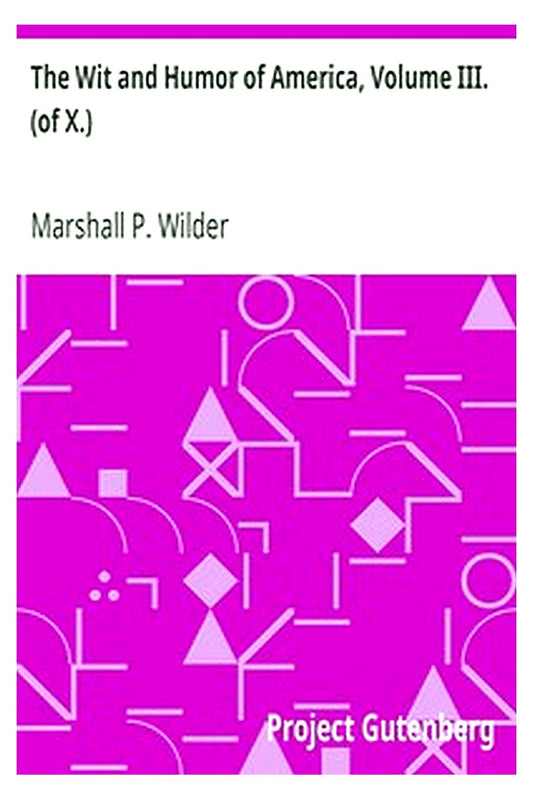 The Wit and Humor of America, Volume III. (of X.)