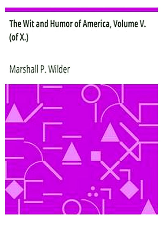 The Wit and Humor of America, Volume V. (of X.)