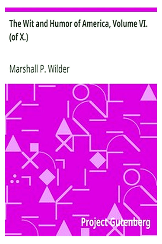 The Wit and Humor of America, Volume VI. (of X.)