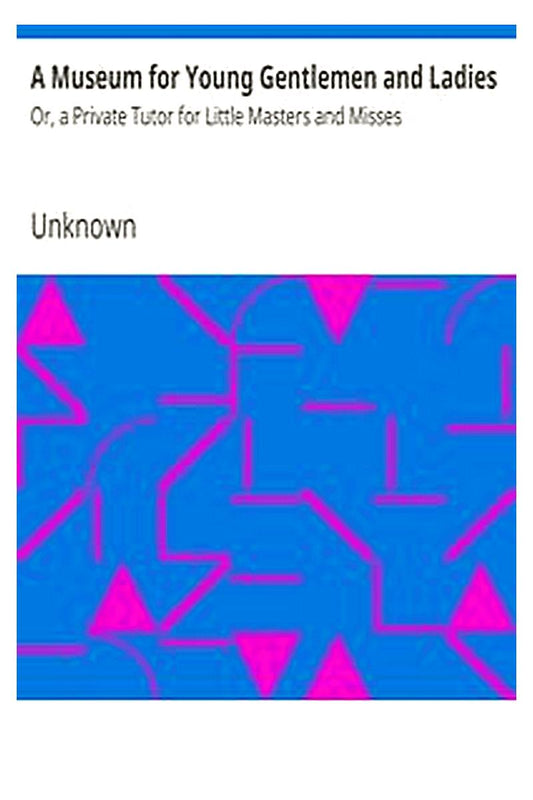 A Museum for Young Gentlemen and Ladies