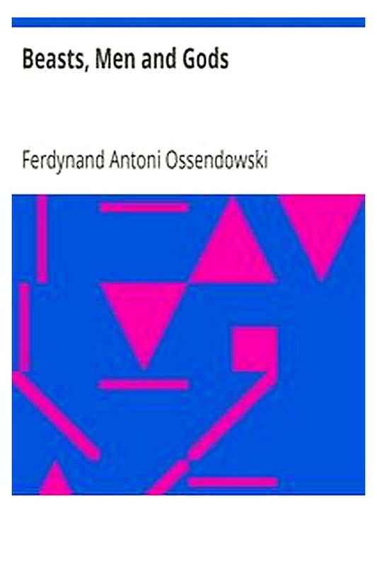 Beasts, Men and Gods