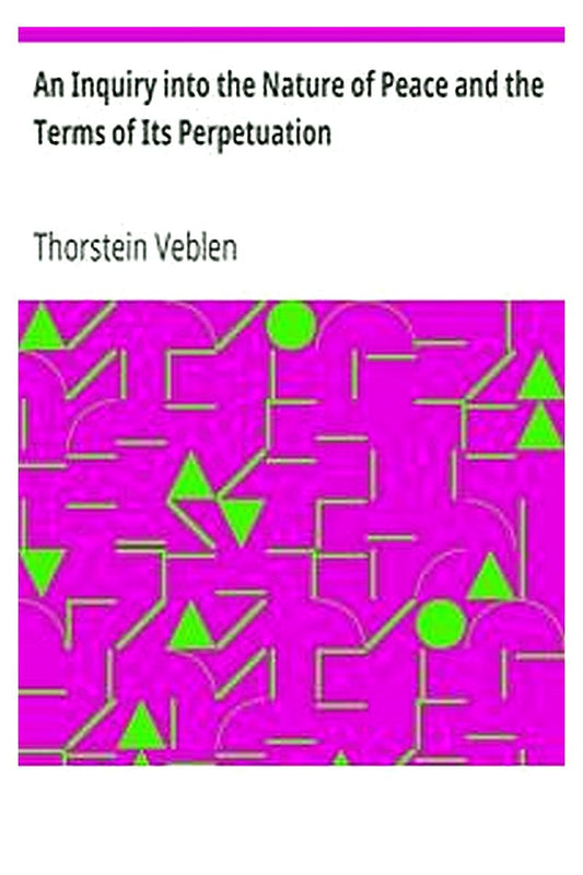 An Inquiry into the Nature of Peace and the Terms of Its Perpetuation