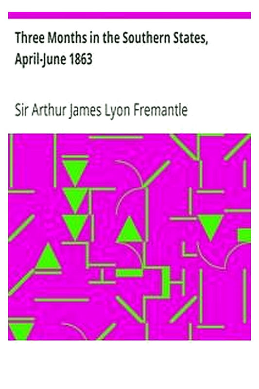 Three Months in the Southern States, April-June 1863