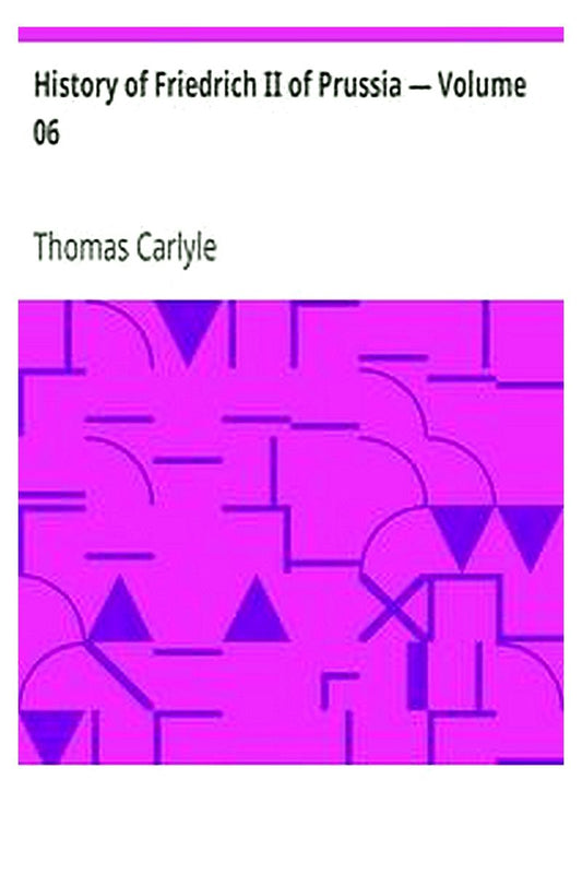 History of Friedrich II of Prussia — Volume 06