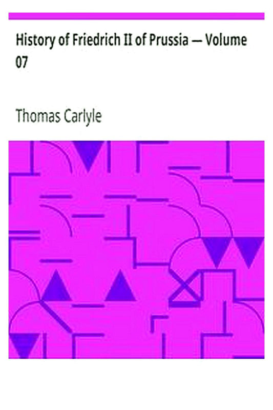 History of Friedrich II of Prussia — Volume 07