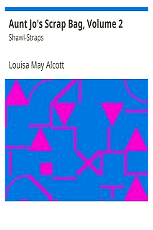 Aunt Jo's Scrap Bag, Volume 2