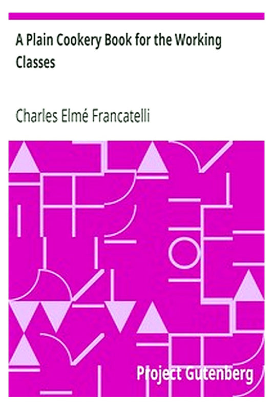 A Plain Cookery Book for the Working Classes