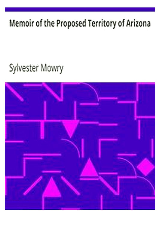 Memoir of the Proposed Territory of Arizona