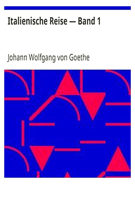 Italienische Reise — Band 1