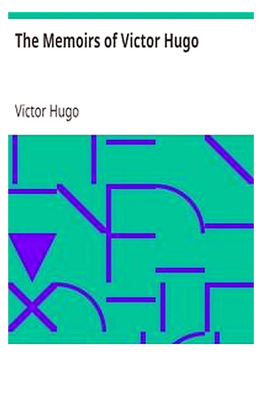 The Memoirs of Victor Hugo