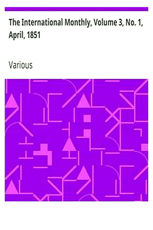 The International Monthly, Volume 3, No. 1, April, 1851