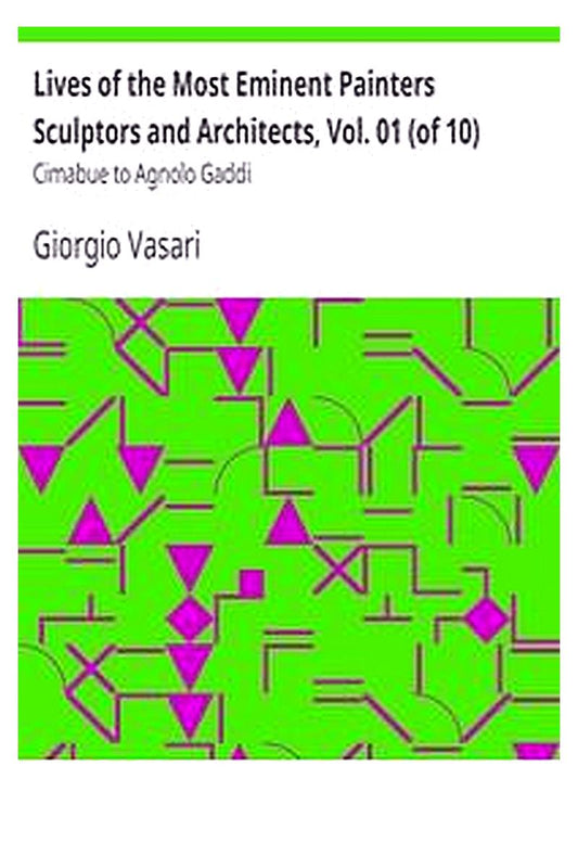 Lives of the Most Eminent Painters Sculptors and Architects, Vol. 01 (of 10)