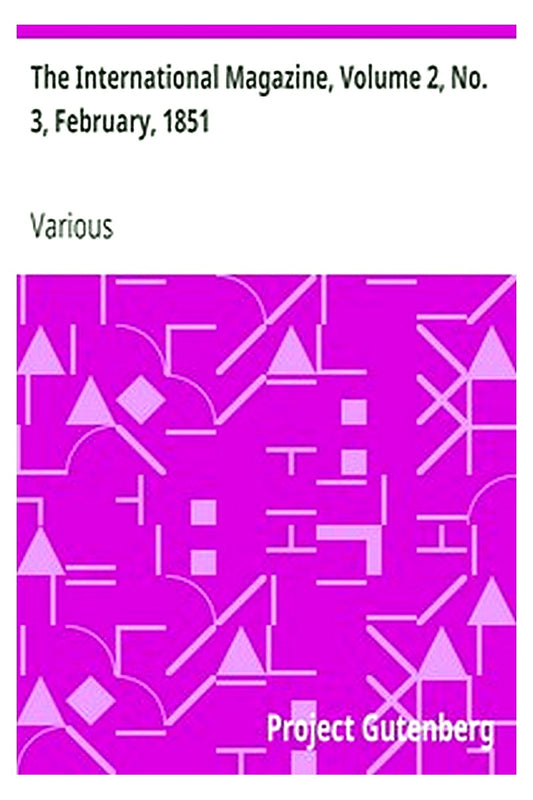 The International Magazine, Volume 2, No. 3, February, 1851