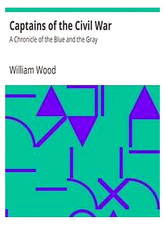 Captains of the Civil War: A Chronicle of the Blue and the Gray