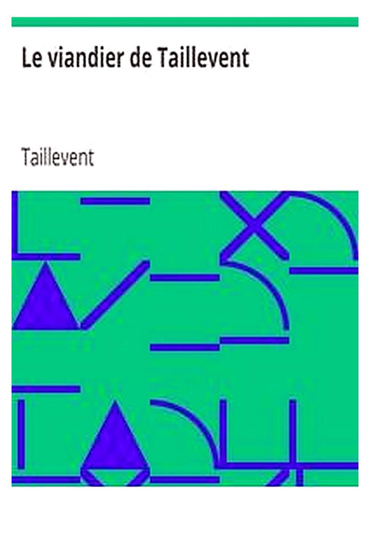 Le viandier de Taillevent