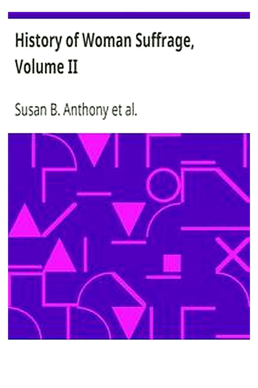History of Woman Suffrage, Volume II