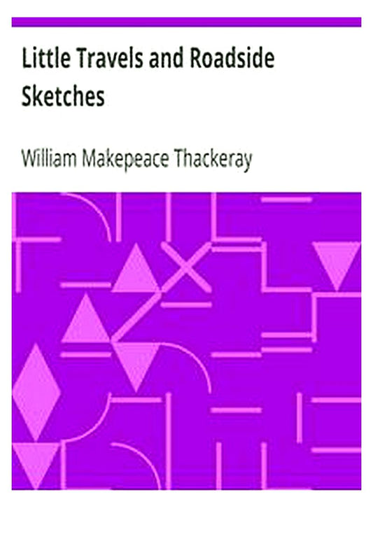 Little Travels and Roadside Sketches