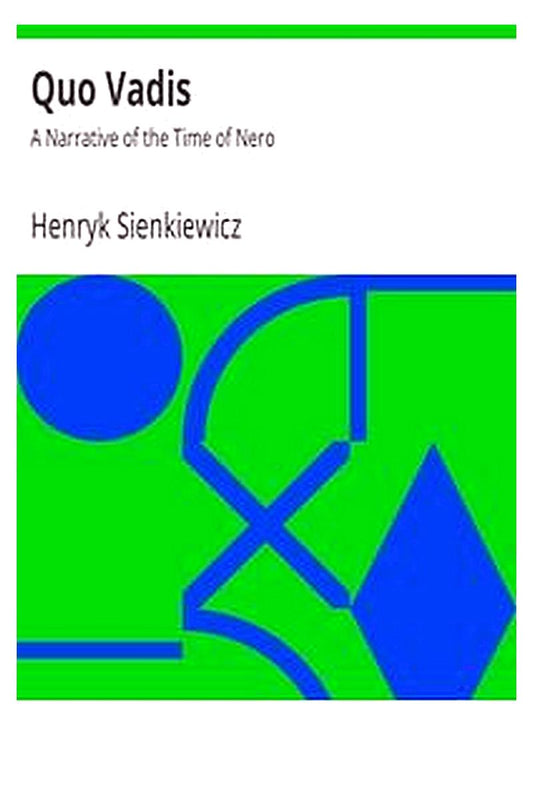 Quo Vadis: A Narrative of the Time of Nero